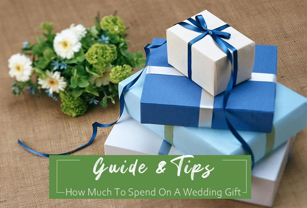 How Much To Spend On A Wedding Gift 2024 [Guide & Tips]