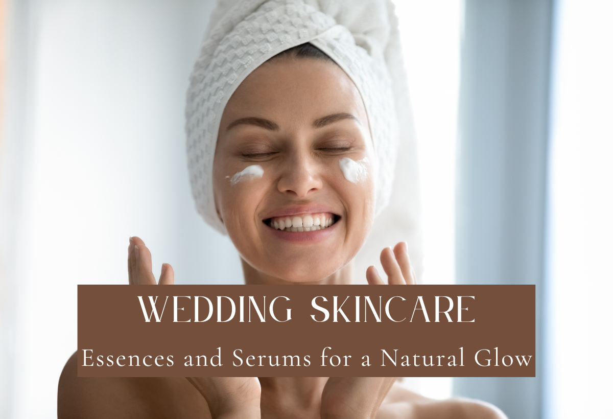 ️ Wedding Skincare: Essences And Serums For A Natural Glow