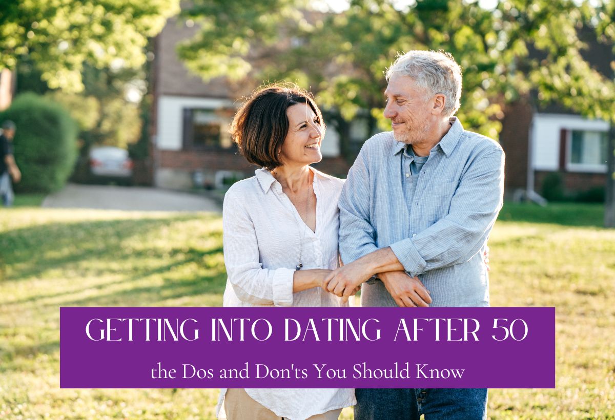 ️ Getting Into Dating After 50 The Dos And Don Ts You Should Know Hi Miss Puff